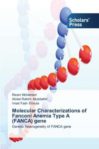 Knjiga Molecular Characterizations of Fanconi Anemia Type A (FANCA) gene Ream Mohamed