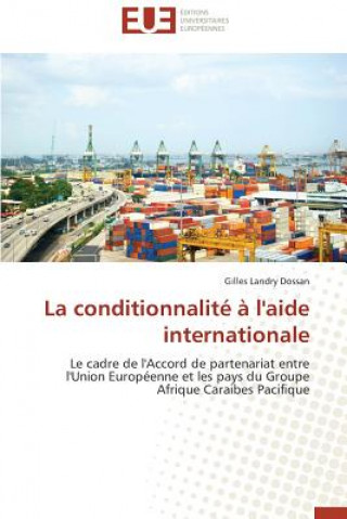 Kniha La Conditionnalit    l'Aide Internationale Gilles Landry Dossan
