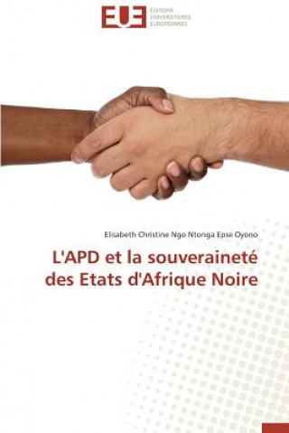 Kniha L'Apd Et La Souverainet  Des Etats d'Afrique Noire Elisabeth Christine Ngo Ntonga Epse Oyono