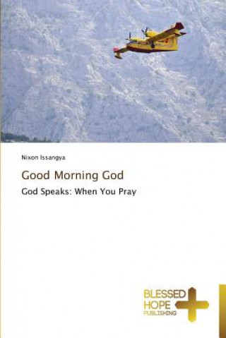 Книга Good Morning God Nixon Issangya