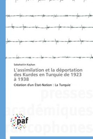 Książka L Assimilation Et La Deportation Des Kurdes En Turquie de 1923 A 1938 Sabahattin Kayhan