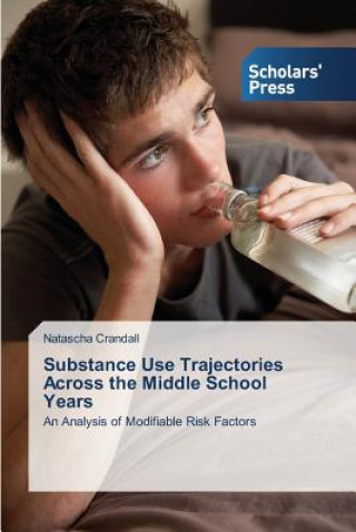 Carte Substance Use Trajectories Across the Middle School Years Natascha Crandall