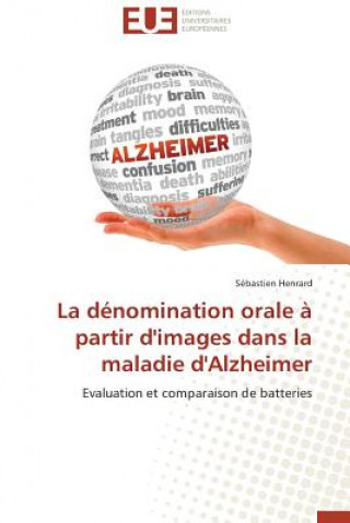 Kniha La D nomination Orale   Partir d'Images Dans La Maladie d'Alzheimer Sébastien Henrard