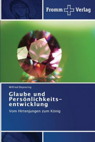 Könyv Glaube und Persoenlichkeits-entwicklung Wilfried Depnering