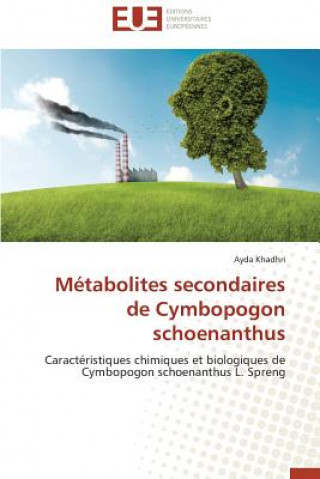 Buch M tabolites Secondaires de Cymbopogon Schoenanthus Ayda Khadhri