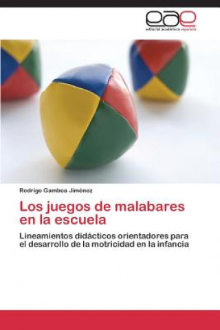 Książka juegos de malabares en la escuela Rodrigo Gamboa Jiménez