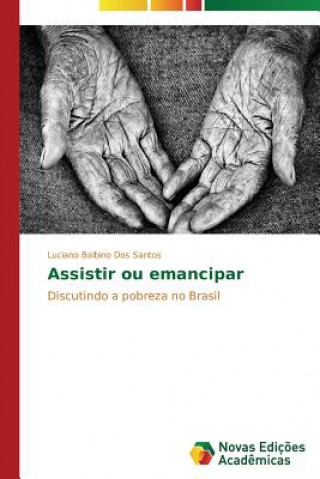 Kniha Assistir ou emancipar Luciano Balbino Dos Santos