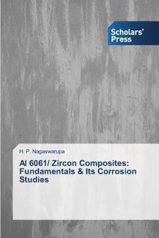 Kniha Al 6061/ Zircon Composites H. P. Nagaswarupa