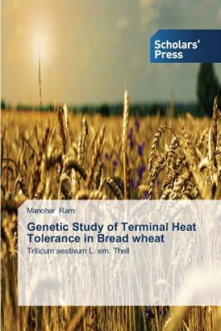 Kniha Genetic Study of Terminal Heat Tolerance in Bread wheat Manohar Ram