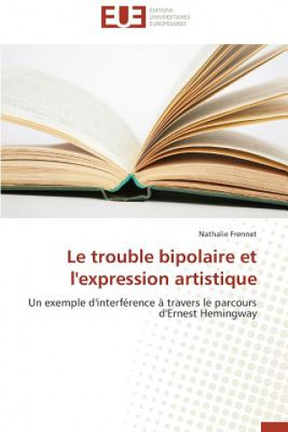 Kniha Le Trouble Bipolaire Et l'Expression Artistique Nathalie Frennet
