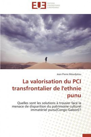 Book Valorisation Du PCI Transfrontalier de l'Ethnie Punu Jean Pierre Moudjalou