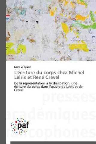 Kniha L'Ecriture Du Corps Chez Michel Leiris Et Rene Crevel Marc Verlynde