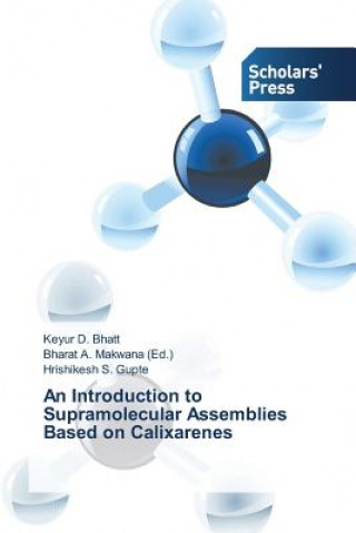 Carte Introduction to Supramolecular Assemblies Based on Calixarenes Keyur D. Bhatt