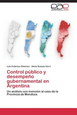 Book Control Publico y Desempeno Gubernamental En Argentina Luis Federico Gimenez