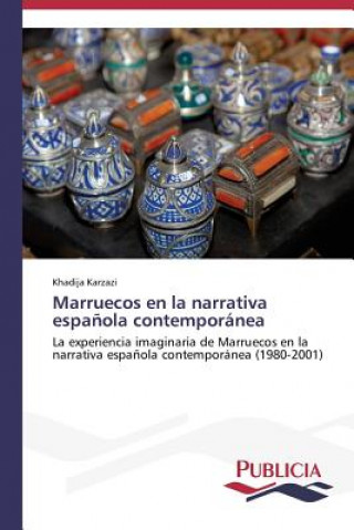 Kniha Marruecos en la narrativa espanola contemporanea Khadija Karzazi