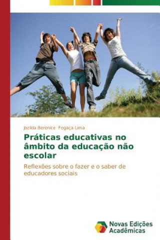 Книга Praticas educativas no ambito da educacao nao escolar Jozilda Berenice Fogaça Lima