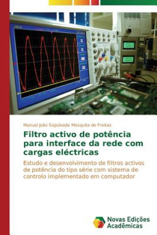 Kniha Filtro activo de potencia para interface da rede com cargas electricas Sepulveda Mesquita De Freitas Manuel Jo
