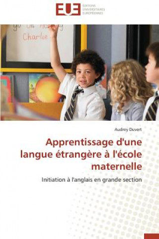 Könyv Apprentissage d'Une Langue  trang re   l' cole Maternelle Audrey Duvert
