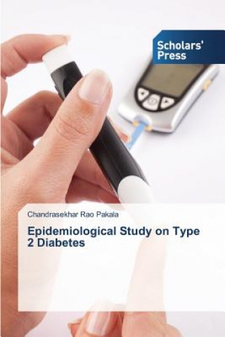 Kniha Epidemiological Study on Type 2 Diabetes Chandrasekhar Rao Pakala