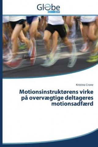 Libro Motionsinstruktorens virke pa overvaegtige deltageres motionsadfaerd Kristina Crone