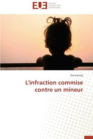 Kniha L'Infraction Commise Contre Un Mineur Eve Launay