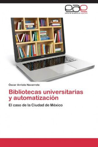 Carte Bibliotecas universitarias y automatizacion Óscar Arriola Navarrete