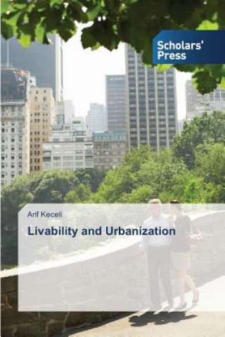 Könyv Livability and Urbanization Arif Keceli