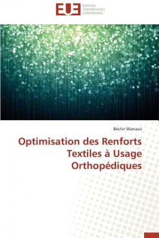 Livre Optimisation Des Renforts Textiles   Usage Orthop diques Béchir Wanassi