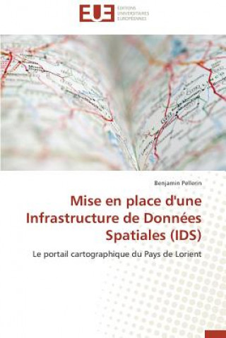 Könyv Mise En Place d'Une Infrastructure de Donn es Spatiales (Ids) Benjamin Pellerin