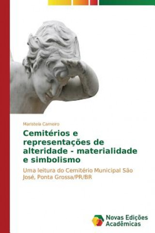 Carte Cemiterios e representacoes de alteridade - materialidade e simbolismo Maristela Carneiro