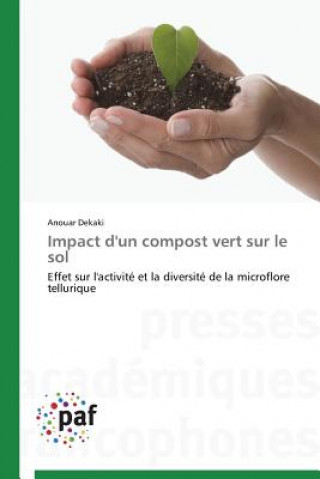 Buch Impact d'Un Compost Vert Sur Le Sol Anouar Dekaki