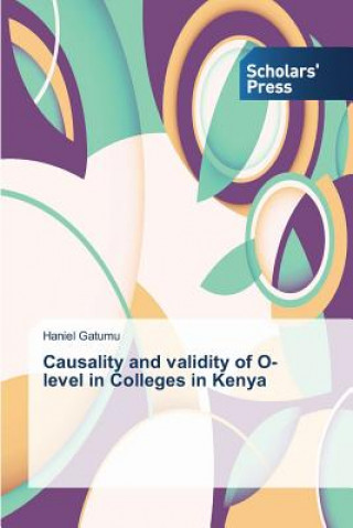 Carte Causality and validity of O-level in Colleges in Kenya Haniel Gatumu