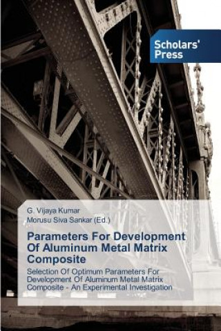 Książka Parameters For Development Of Aluminum Metal Matrix Composite G. Vijaya Kumar