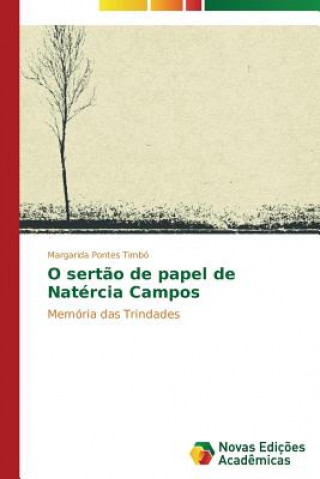 Książka O sertao de papel de Natercia Campos Margarida Pontes Timbó