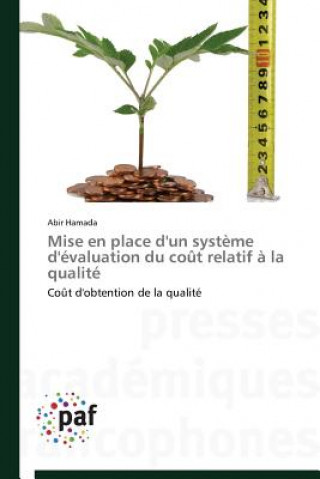 Livre Mise En Place d'Un Systeme d'Evaluation Du Cout Relatif A La Qualite Abir Hamada