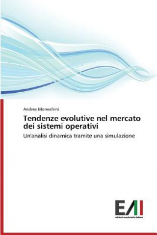 Книга Tendenze Evolutive Nel Mercato Dei Sistemi Operativi Andrea Moreschini