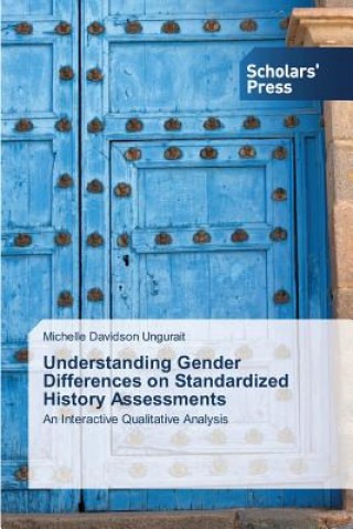 Książka Understanding Gender Differences on Standardized History Assessments Michelle Davidson Ungurait