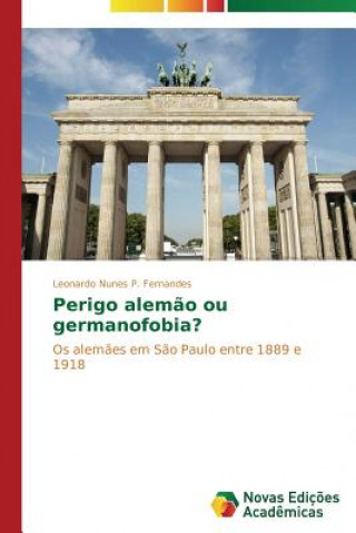 Kniha Perigo alemao ou germanofobia? Leonardo Nunes P. Fernandes