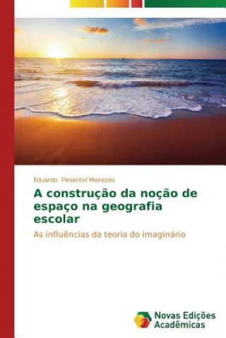 Książka construcao da nocao de espaco na geografia escolar Eduardo Pimentel Menezes