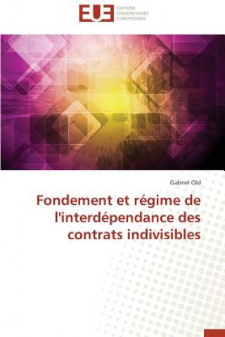 Книга Fondement Et R gime de l'Interd pendance Des Contrats Indivisibles Gabriel Old