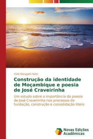 Книга Construcao da identidade de Mocambique e poesia de Jose Craveirinha Helio Baragatti Neto