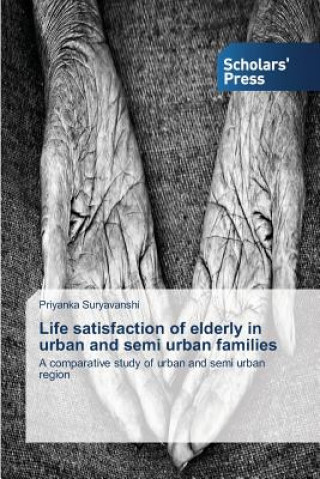 Book Life satisfaction of elderly in urban and semi urban families Priyanka Suryavanshi