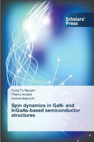 Libro Spin Dynamics in Gan- And Ingaas-Based Semiconductor Structures Cong Tu Nguyen