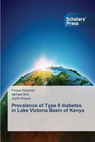 Könyv Prevalence of Type II Diabetes in Lake Victoria Basin of Kenya Festus Kiplamai