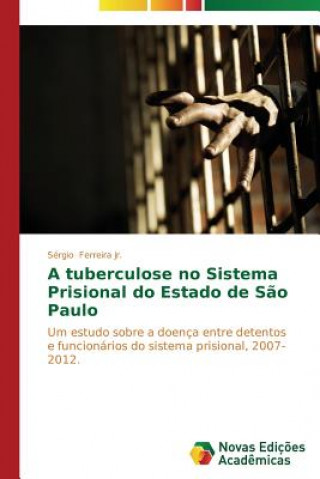 Carte tuberculose no sistema prisional do Estado de Sao Paulo Sérgio Ferreira