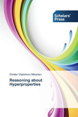 Könyv Reasoning about Hyperproperties Dimiter Vladimirov Milushev