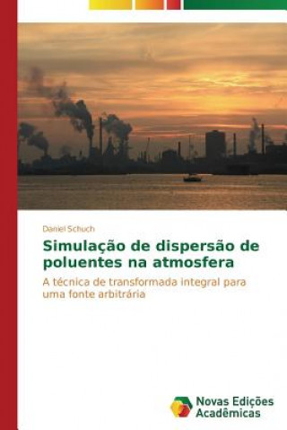 Kniha Simulacao de dispersao de poluentes na atmosfera Daniel Schuch