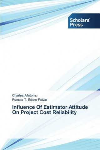 Carte Influence Of Estimator Attitude On Project Cost Reliability Charles Afetornu
