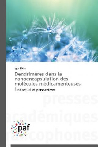Carte Dendrimeres Dans La Nanoencapsulation Des Molecules Medicamenteuses Igor Elkin