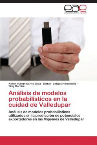 Kniha Analisis de Modelos Probabilisticos En La Cuidad de Valledupar Karen Yulieth Galvis Vega